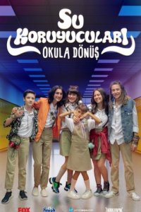 Защитники воды: Снова в школу турецкий сериал